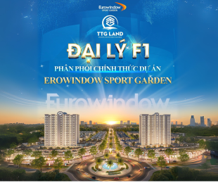 ttg-land-tro-thanh-dai-ly-f1-chinh-thuc-phan-phoi-du-an-eurowindow-sport-garden
